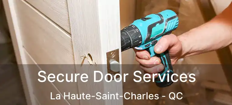  Secure Door Services La Haute-Saint-Charles - QC