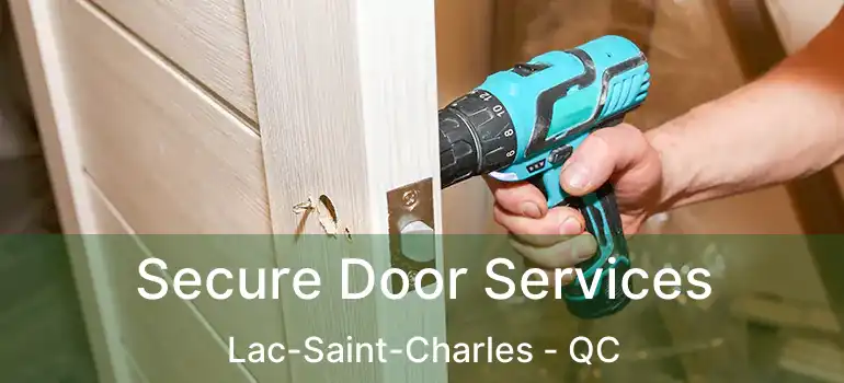  Secure Door Services Lac-Saint-Charles - QC