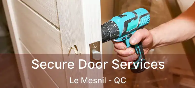  Secure Door Services Le Mesnil - QC
