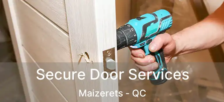  Secure Door Services Maizerets - QC