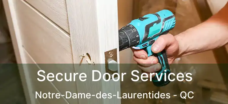  Secure Door Services Notre-Dame-des-Laurentides - QC
