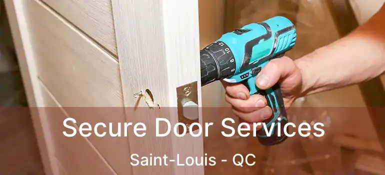  Secure Door Services Saint-Louis - QC