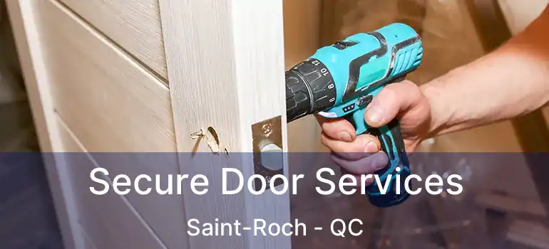  Secure Door Services Saint-Roch - QC
