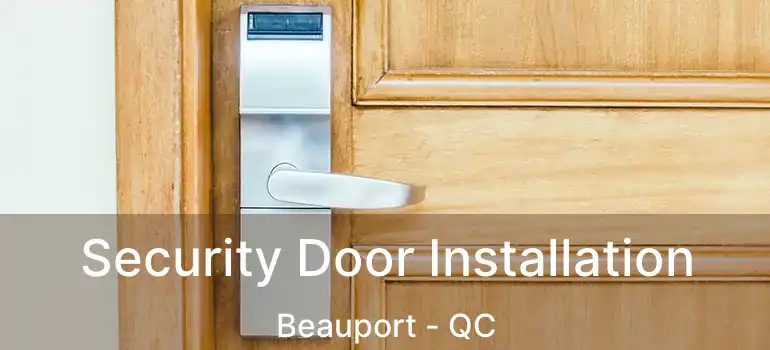  Security Door Installation Beauport - QC