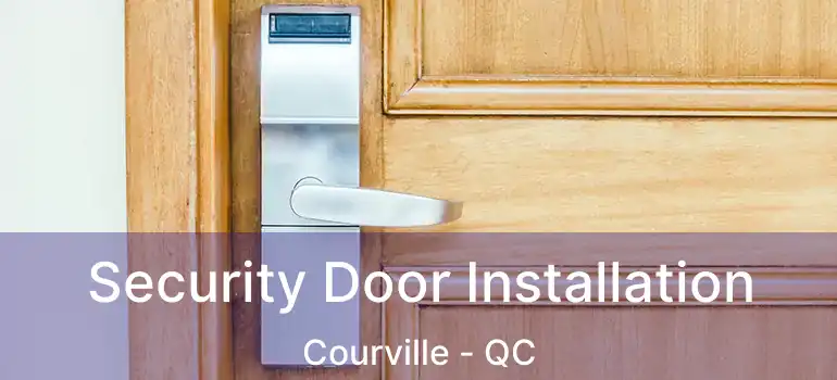  Security Door Installation Courville - QC