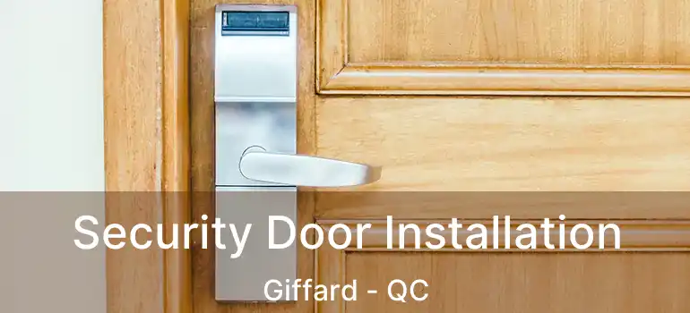  Security Door Installation Giffard - QC