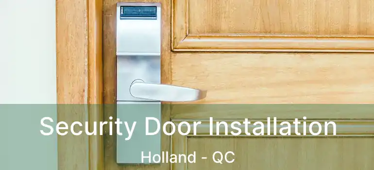  Security Door Installation Holland - QC