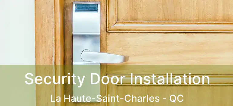  Security Door Installation La Haute-Saint-Charles - QC