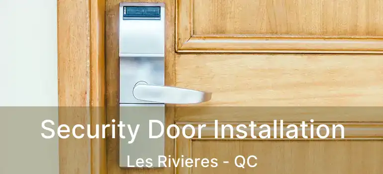  Security Door Installation Les Rivieres - QC