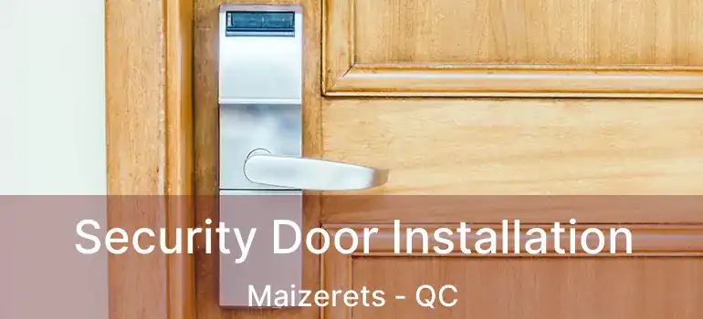 Security Door Installation Maizerets - QC