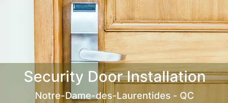  Security Door Installation Notre-Dame-des-Laurentides - QC