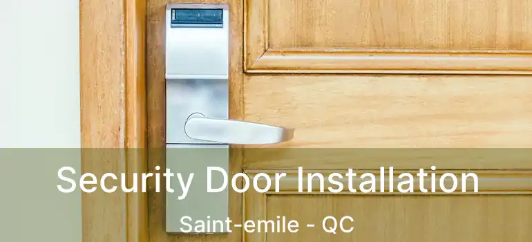  Security Door Installation Saint-emile - QC