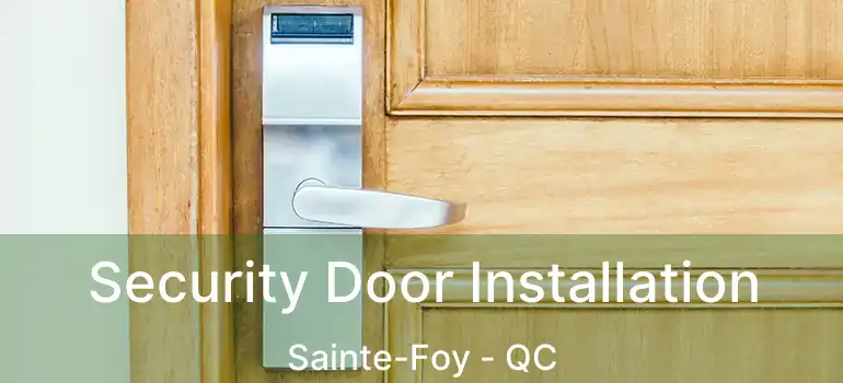  Security Door Installation Sainte-Foy - QC