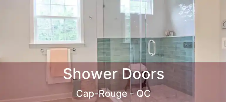  Shower Doors Cap-Rouge - QC