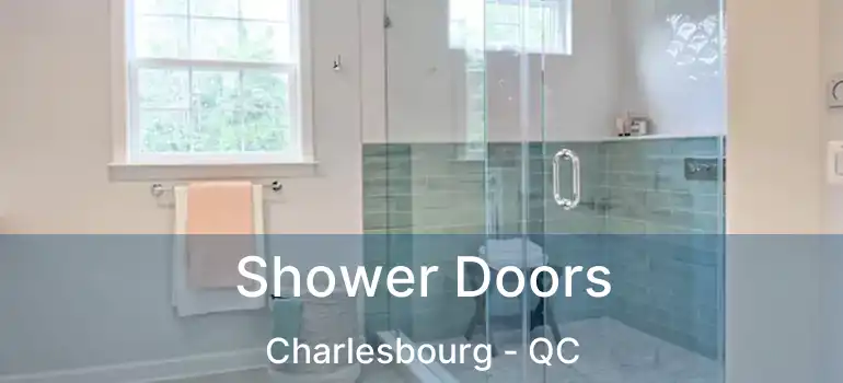  Shower Doors Charlesbourg - QC