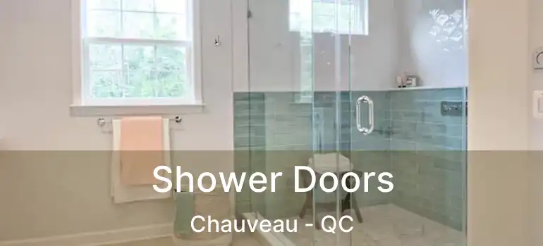  Shower Doors Chauveau - QC