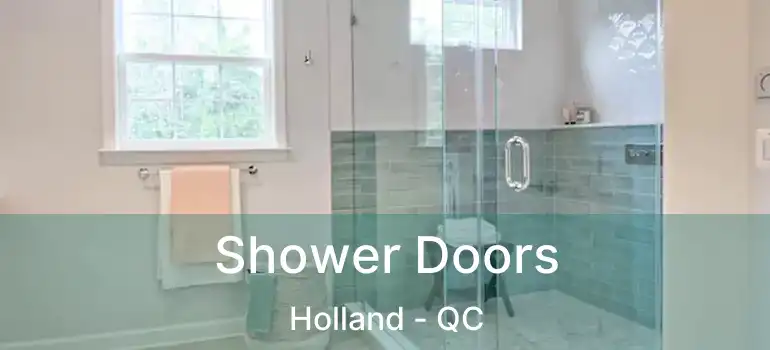  Shower Doors Holland - QC