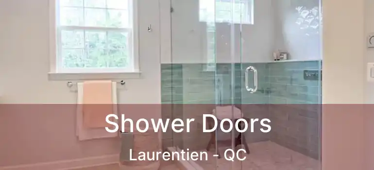  Shower Doors Laurentien - QC