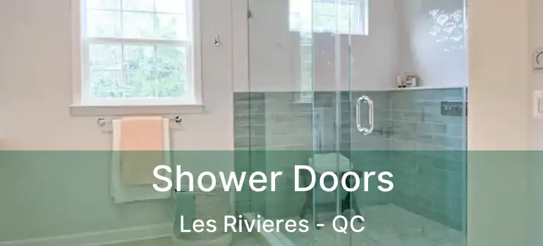  Shower Doors Les Rivieres - QC