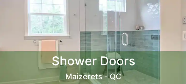  Shower Doors Maizerets - QC
