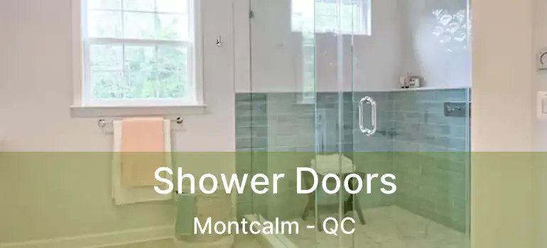  Shower Doors Montcalm - QC