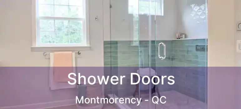  Shower Doors Montmorency - QC