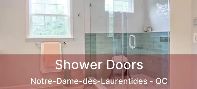  Shower Doors Notre-Dame-des-Laurentides - QC