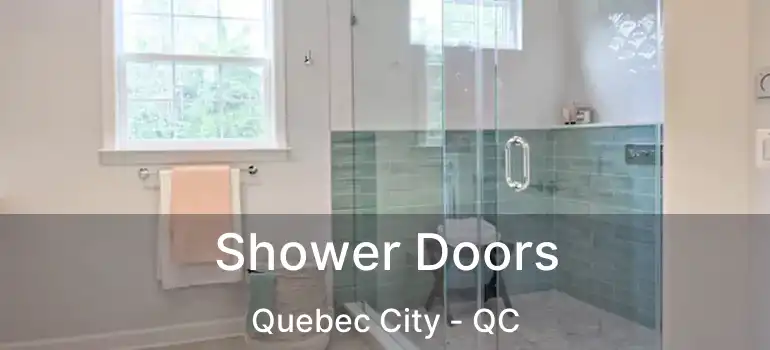  Shower Doors Quebec City - QC