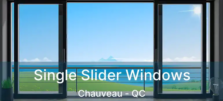  Single Slider Windows Chauveau - QC