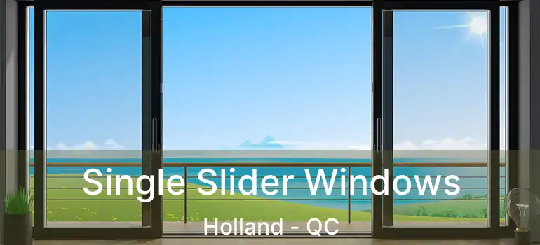  Single Slider Windows Holland - QC