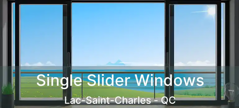  Single Slider Windows Lac-Saint-Charles - QC