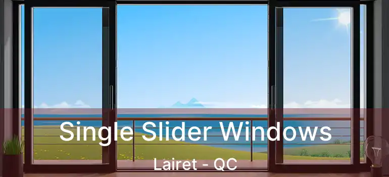  Single Slider Windows Lairet - QC