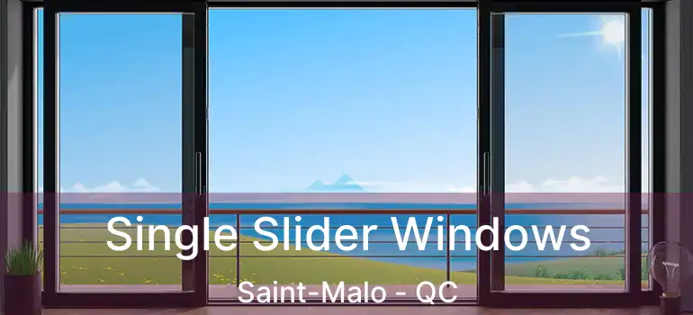  Single Slider Windows Saint-Malo - QC
