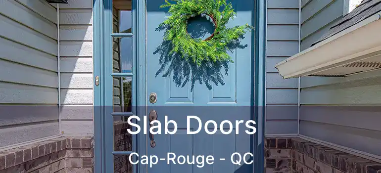  Slab Doors Cap-Rouge - QC