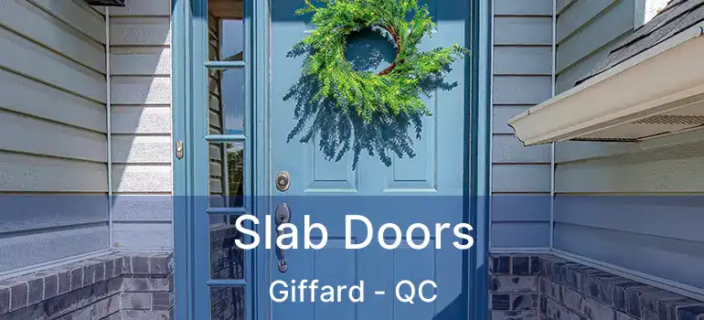  Slab Doors Giffard - QC
