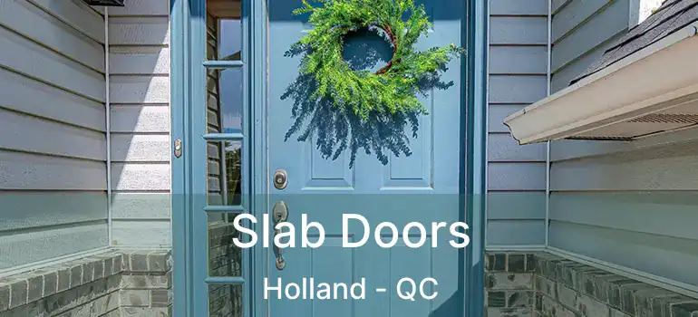  Slab Doors Holland - QC