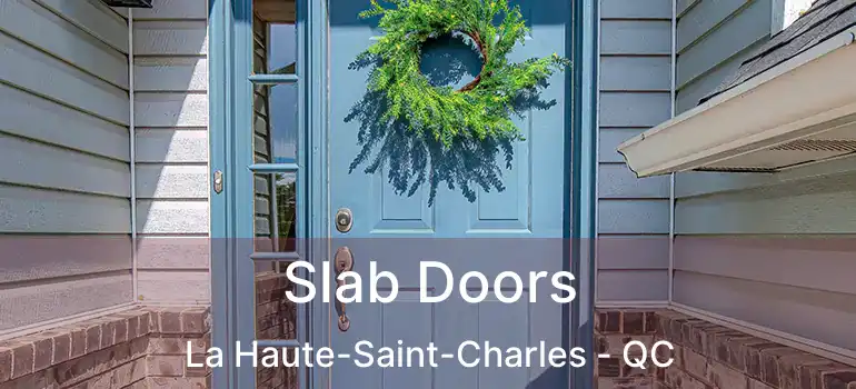  Slab Doors La Haute-Saint-Charles - QC