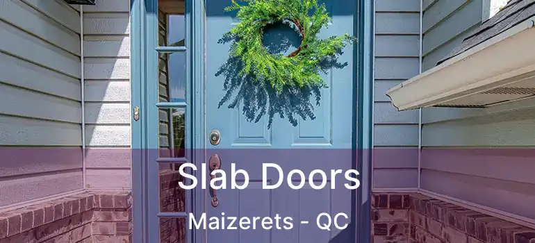  Slab Doors Maizerets - QC