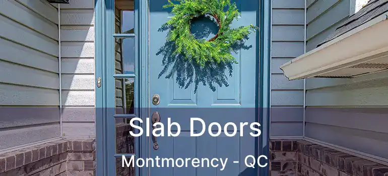  Slab Doors Montmorency - QC
