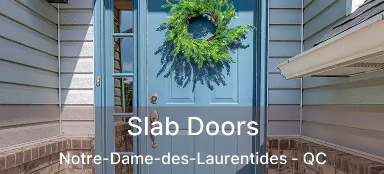  Slab Doors Notre-Dame-des-Laurentides - QC