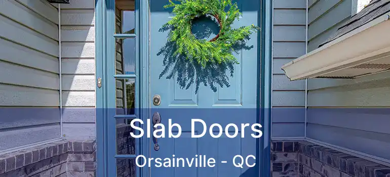  Slab Doors Orsainville - QC