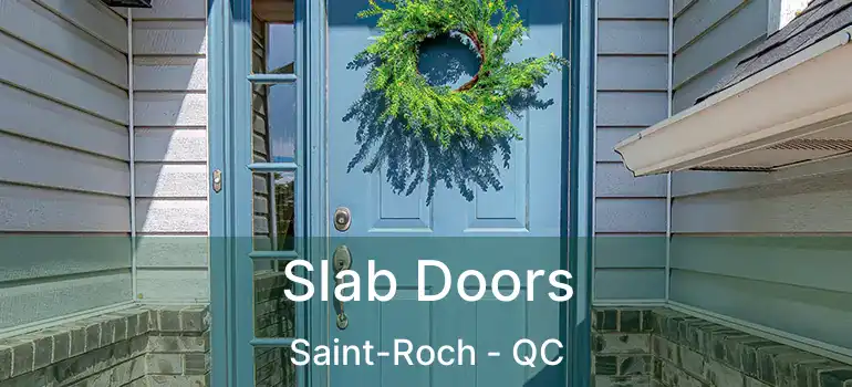  Slab Doors Saint-Roch - QC