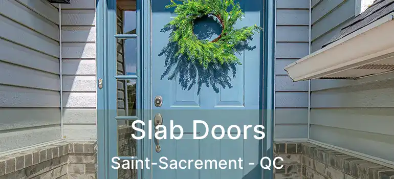  Slab Doors Saint-Sacrement - QC
