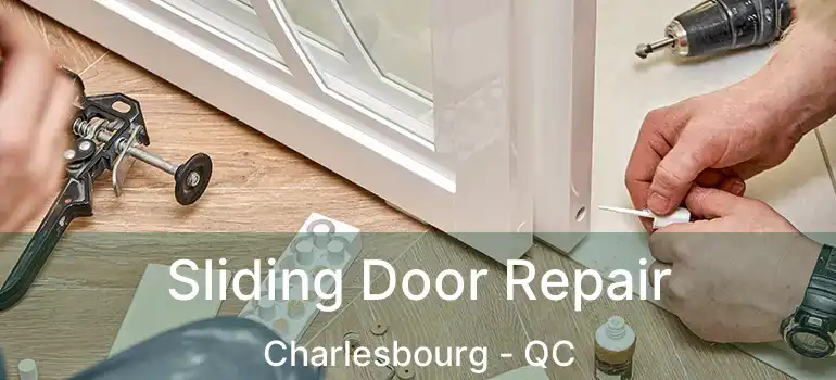  Sliding Door Repair Charlesbourg - QC
