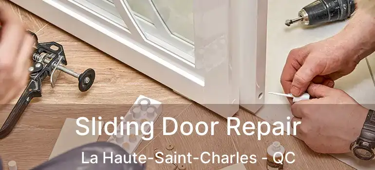  Sliding Door Repair La Haute-Saint-Charles - QC