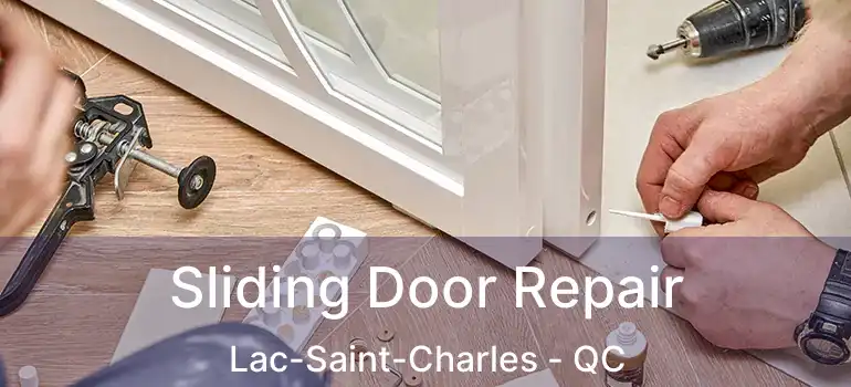  Sliding Door Repair Lac-Saint-Charles - QC