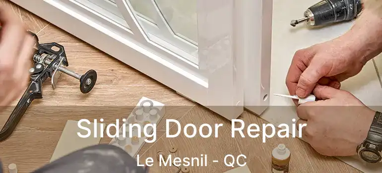  Sliding Door Repair Le Mesnil - QC