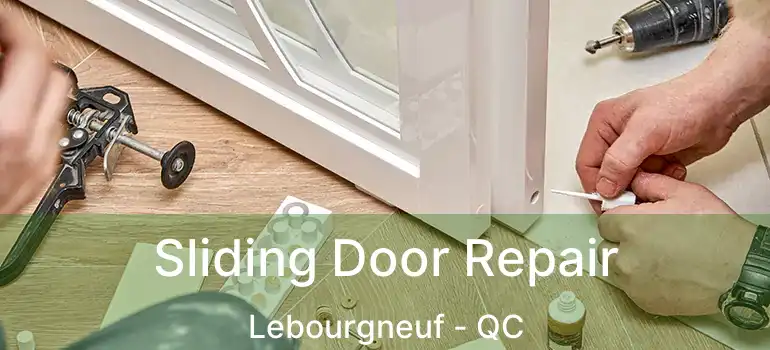  Sliding Door Repair Lebourgneuf - QC