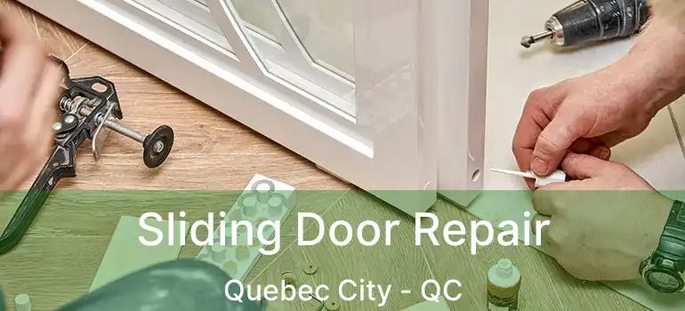  Sliding Door Repair Quebec City - QC