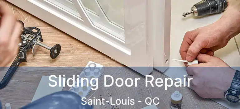  Sliding Door Repair Saint-Louis - QC